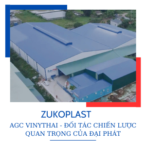 AGC VINYTHAI - ĐỐI TÁC CHIẾN LƯỢC QUAN TRỌNG CỦA ĐẠI PHÁT